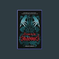 EBOOK #pdf 📕 Dream by the Shadows (Shadow Weaver Duology Book 1) [R.A.R]