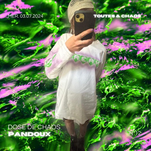 Dose De Chaos ✧ Pandoux