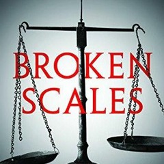 PDF Download Broken Scales: Reflections on Injustice full
