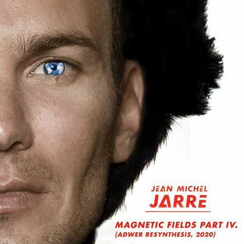 Stream Jean-Michel Jarre - Magnetic Fields IV. (Adwer resynthesis