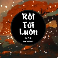 Rồi tới luôn - Nal x HuyProd (Chachacha Version)