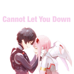 Cannot Let You Down