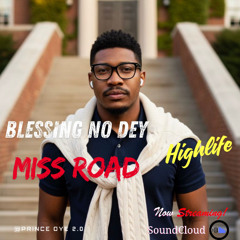 Blessing No Dey Miss Road