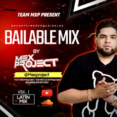 BAILABLE MIX VOL 1 by MEXPROJECT #BACHATA #MERENGUE #SALSA