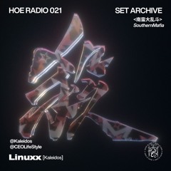 HOE 021 Special Guest: Linuxx @Kaleidos | Club Trax/Jungle/Latincore/Vinahouse