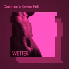 Wetter (Camtrao x Kevas Edit)