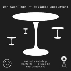 Unlikely Pairings with Rave Cafe - Episode 004 (Wah Gwan Twon & Reliable Accountant)