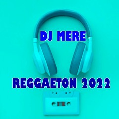Dj Mere - Reggaeton 2022 RMX