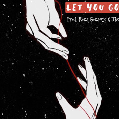 Let you go (prod. Ross gossage & Jkei)