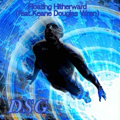 Floating Hitherward (feat. Keane Douglas Wren)