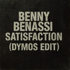 Benny Benassi - Satisfaction (DYM0S Edit) (Free DL)