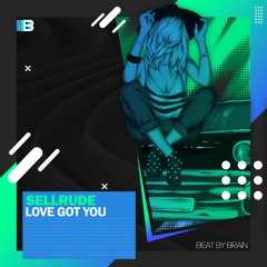 SellRude - Love Got You