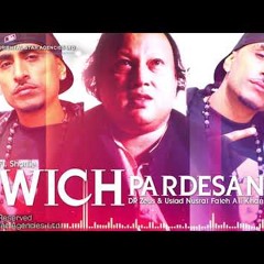 Wich Pardesan I Dr  Zeus & Nusrat Fateh Ali Khan Ft.  Shortie  Complete Version