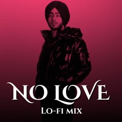 No Love (Lo-fi Mix) - Shubh | Lo-fi 2307 & Himanxu | Punjabi Lofi