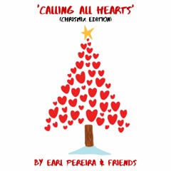 CALLING ALL HEARTS (CHRISMIX EDITION) - BY EARL PEREIRA & FRIENDS