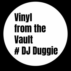 Vinyl From The Vault Guest Mix - DJ Duggie