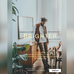 What's The Word WINSDAY: S1EP6: "BRIGHTER" (feat. BreakThrough)  Prod. By Con Beats