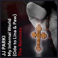 JJ PARKI & Co. - My Infernal World (Ode to Lina & Paw) - The Remixes Megamix
