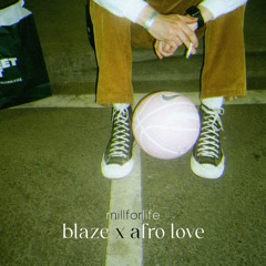 millforlife - Blaze x Afro Love: 16 February 2024