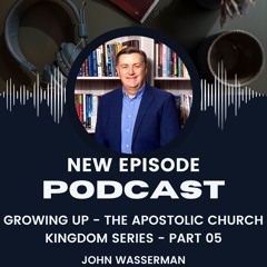 Growing Up - The Apostolic Church