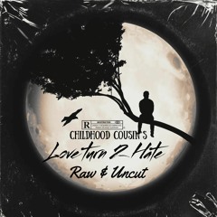 Love Turn 2 Hate Feat. Raw & Uncut