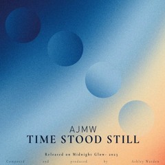 Ajmw - Time Stood Still [Full EP]