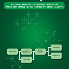 [GET] KINDLE 💕 Measuring Itsm: Measuring, Reporting, and Modeling the It Service Man