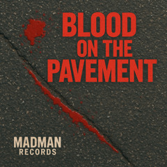 Blood On the Pavement
