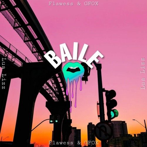 Flawess & GFOX - Baile (feat. Lua Lizz)