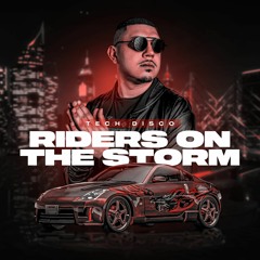 Tech Disco - Riders On The Storm (REMIX)