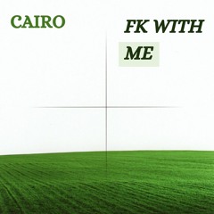 cairo - FK WITH ME