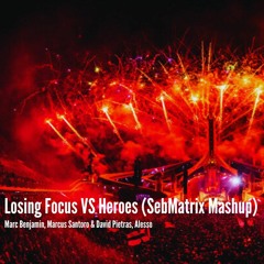 Losing Focus VS Heroes (SebMatrix Mashup) - Extended Mix