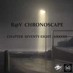 ChronoScape Chapter Seventy-Eight LXXVIII