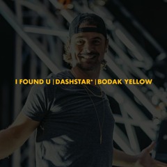 I Found U | dashstar* | Bodak Yellow (Polygoneer Mashup)