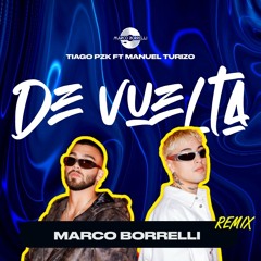 Tiago PZK, Manuel Turizo - De Vuelta (Marco Borrelli Remix)
