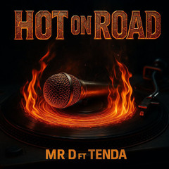 Mr D - Hot On Road (Ft MC Tenda)
