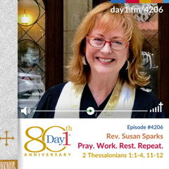 Pray. Work. Rest. Repeat. - Episode 4206 | Rev. Susan Sparks | 2 Thessalonians 1:1-4, 11-12 | November 2, 2025
