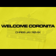 Steve Judge & Miamisoul - Welcome Coronita ( Chriss Jay Remix)