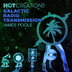 Hot Creations Galactic Radio Transmission 043 by James Poole