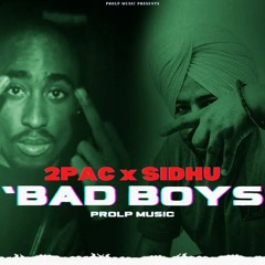 Sidhu Moose Wala x 2pac - Bad Boys - ProLP Music | New Punjabi Song