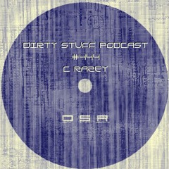 Dirty Stuff Podcast #444 | C Razey | 17.12.2024