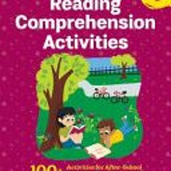 (PDF Download) The Big Book of Reading Comprehension Activities, Grade 3: 100+ Activities for After-