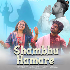 Shambhu Hamare (feat. Agam Aggarwal)