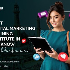 Digital Marketing Training Institute in Lucknow: Your Gateway to Success