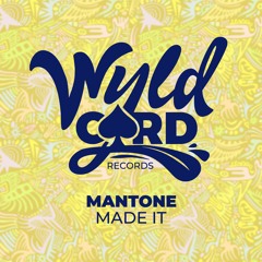 Mantone - Made It (Extended mix) [WYLDCARD Records]