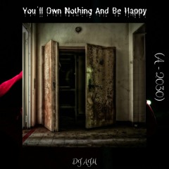 (A - 2030) You'll Own Nothing And Be Happy