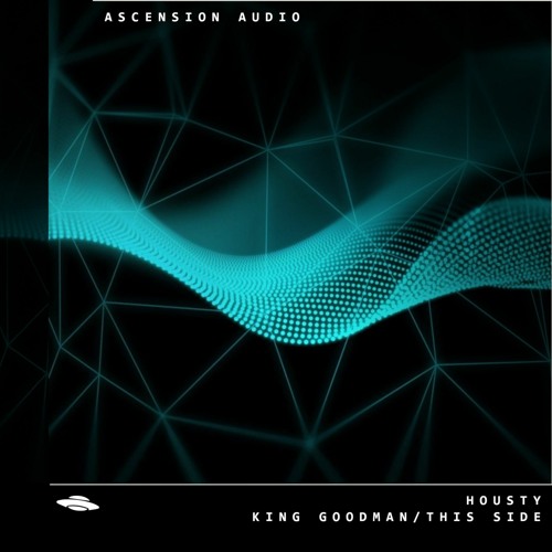 Housty 'King Goodman' [ASCENSION AUDIO]