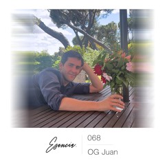 Esencia 068 - OG Juan