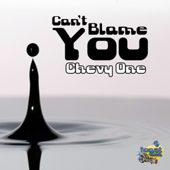Chevy One - Can't Blame You ***OUT NOW ON BANDCAMP!!!***