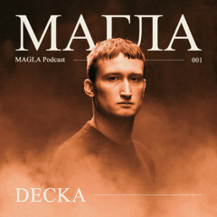 MAGLA Podcast 001 • Decka